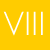 VIII